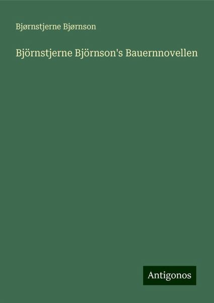 Björnstjerne Björnson's Bauernnovellen Björnstjerne Björnson's Bauernnovellen