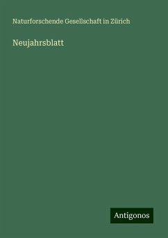 Neujahrsblatt - Zürich, Naturforschende Gesellschaft in