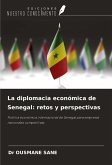 La diplomacia económica de Senegal: retos y perspectivas La diplomacia económica de Senegal: retos y perspectivas