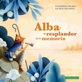 Alba y el resplandor de la memoria Alba y el resplandor de la memoria