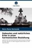 Gebautes und natürliches Erbe in einer harmonischen Beziehung Gebautes und natürliches Erbe in einer harmonischen Beziehung