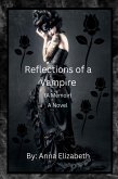 Reflections of a Vampire (A Memoir) A Novel Reflections of a Vampire (A Memoir) A Novel