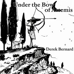 Under the Bow of Artemis - Bernard, Derek B