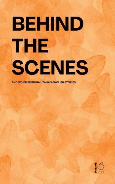 Behind The Scenes And Other Bilingual Italian-English Stories