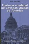 Historia no oficial de Estados Unidos de América : libro negro del imperio
