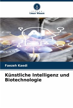 Künstliche Intelligenz und Biotechnologie - Kaedi, Faezeh