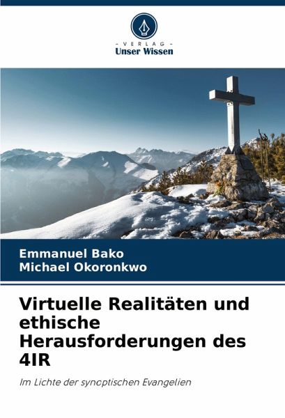 Virtuelle Realitäten und ethische Herausforderungen des 4IR Virtuelle Realitäten und ethische Herausforderungen des 4IR
