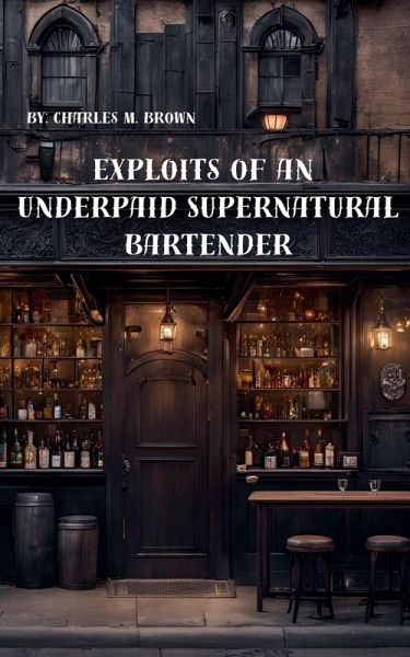 Exploits of an Underpaid Supernatural Bartender Exploits of an Underpaid Supernatural Bartender