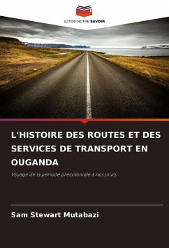 Cover L'HISTOIRE DES ROUTES ET DES SERVICES DE TRANSPORT EN OUGANDA