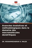 Avancées évolutives et méthodologiques dans le domaine des macromolécules dendritiques Avancées évolutives et méthodologiques dans le domaine des macromolécules dendritiques