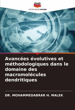 Avancées évolutives et méthodologiques dans le domaine des macromolécules dendritiques - MALEK, DR. MOHAMMEDABRAR H.