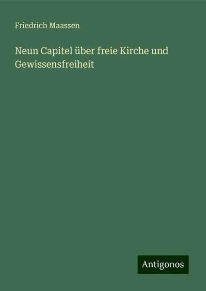 Neun Capitel über freie Kirche und Gewissensfreiheit