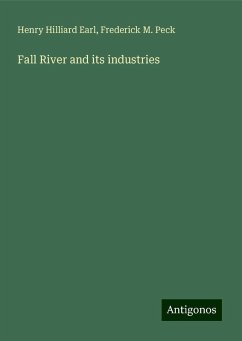 Fall River and its industries - Earl, Henry Hilliard; Peck, Frederick M.