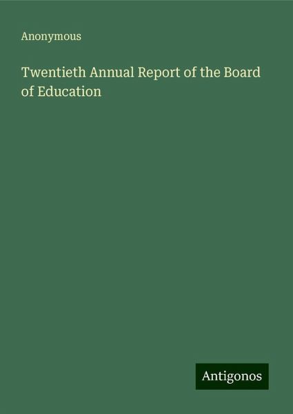 Twentieth Annual Report of the Board of Education Twentieth Annual Report of the Board of Education