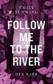 Follow me to the River (eBook, ePUB)