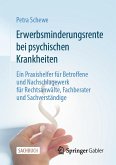 Erwerbsminderungsrente bei psychischen Krankheiten (eBook, PDF) Erwerbsminderungsrente bei psychischen Krankheiten (eBook, PDF)