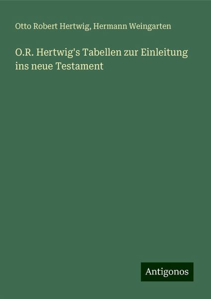 O.R. Hertwig's Tabellen zur Einleitung ins neue Testament
