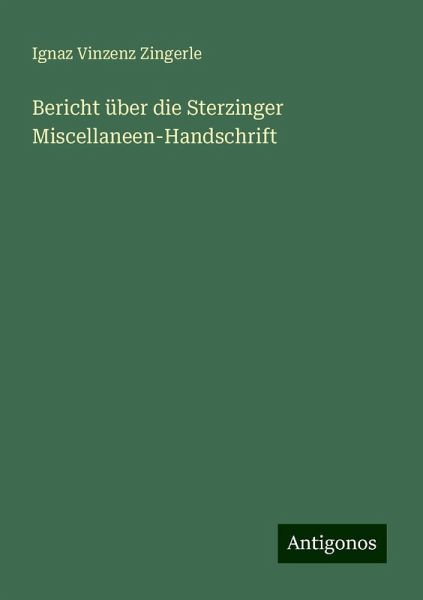 Bericht über die Sterzinger Miscellaneen-Handschrift