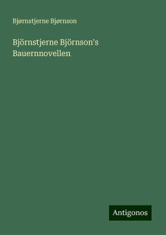 Björnstjerne Björnson's Bauernnovellen - Bjørnson, Bjørnstjerne