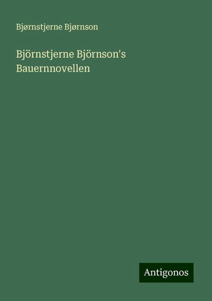 Björnstjerne Björnson's Bauernnovellen Björnstjerne Björnson's Bauernnovellen