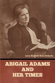 Abigail Adams and Her Times Abigail Adams and Her Times