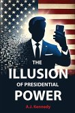 The Illusion of Presidential Power The Illusion of Presidential Power