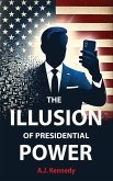 The Illusion of Presidential Power The Illusion of Presidential Power