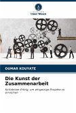 Die Kunst der Zusammenarbeit Die Kunst der Zusammenarbeit