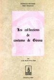 Les col·leccions de costums de Girona Les col·leccions de costums de Girona