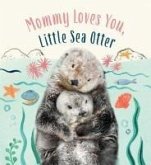Mommy Loves You, Little Sea Otter Mommy Loves You, Little Sea Otter