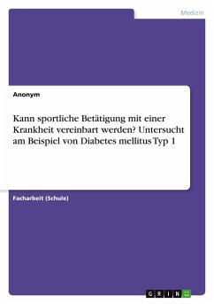 Kann sportliche Betätigung mit einer Krankheit vereinbart werden? Untersucht am Beispiel von Diabetes mellitus Typ 1