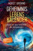 GEHEIMNIS LEBENSKALENDER: Heilen mit dem Gedächtnis des Energiekörpers (Überarbeitete Neuausgabe) (eBook, ePUB) GEHEIMNIS LEBENSKALENDER: Heilen mit dem Gedächtnis des Energiekörpers (Überarbeitete Neuausgabe) (eBook, ePUB)