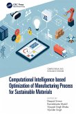 Computational Intelligence based Optimization of Manufacturing Process for Sustainable Materials Computational Intelligence based Optimization of Manufacturing Process for Sustainable Materials
