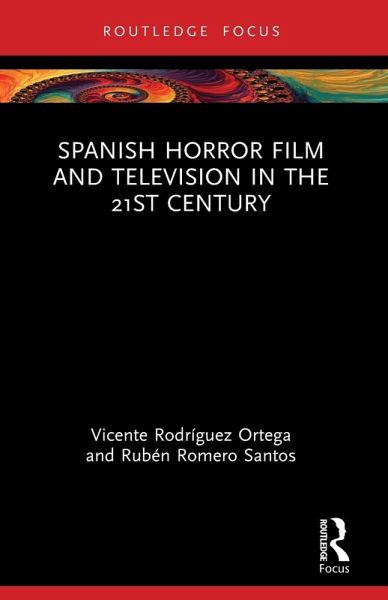 Spanish Horror Film and Television in the 21st Century