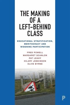 The Making of a Left-Behind Class - Powell, Fred; Scanlon, Margaret; Leahy, Pat; Jenkinson, Hilary; Byrne, Olive