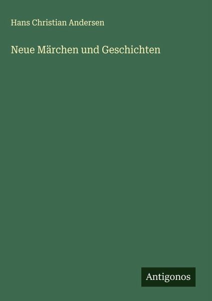 Neue Märchen und Geschichten Neue Märchen und Geschichten