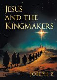 Jesus and the Kingmakers Jesus and the Kingmakers