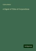 A Digest of Titles of Corporations