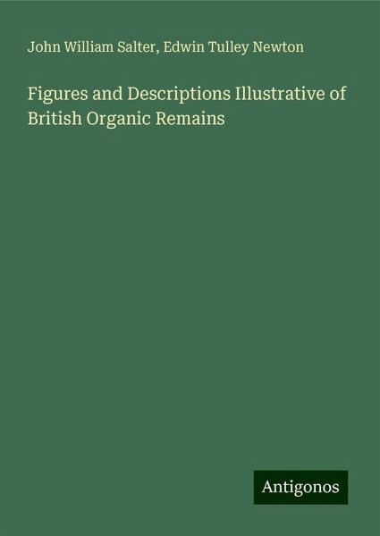 Figures and Descriptions Illustrative of British Organic Remains