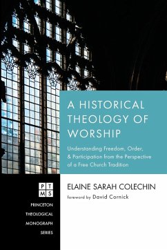 A Historical Theology of Worship - Colechin, Elaine Sarah