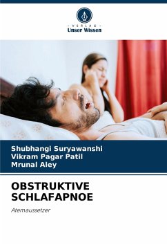 OBSTRUKTIVE SCHLAFAPNOE - Suryawanshi, Shubhangi;Patil, Vikram Pagar;Aley, Mrunal