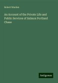 An Account of the Private Life and Public Services of Salmon Portland Chase