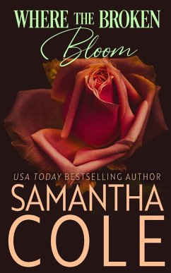 Where the Broken Bloom - Cole, Samantha
