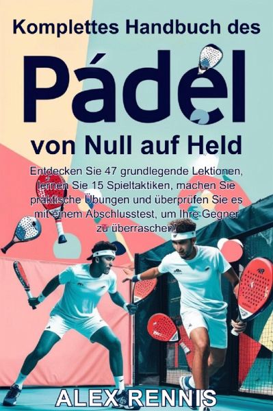 Komplettes Handbuch des Padel von Null auf Held (eBook, ePUB)