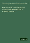 Bericht über die Senckenbergische Naturforschende Gesellschaft in Frankfurt am Main Bericht über die Senckenbergische Naturforschende Gesellschaft in Frankfurt am Main