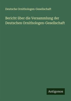 Cover Bericht über die Versammlung der Deutschen Ornithologen-Gesellschaft
