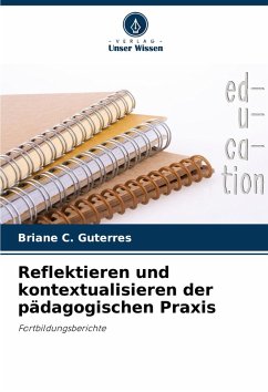 Cover Reflektieren und kontextualisieren der pädagogischen Praxis