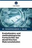 Evolutionäre und methodologische Fortschritte bei dendritischen Makromolekülen Evolutionäre und methodologische Fortschritte bei dendritischen Makromolekülen