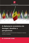 A diplomacia económica do Senegal: desafios e perspectivas A diplomacia económica do Senegal: desafios e perspectivas