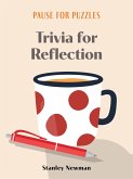 Pause for Puzzles: Trivia for Reflection Pause for Puzzles: Trivia for Reflection